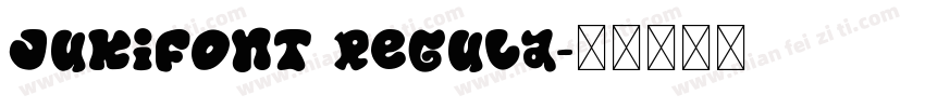 JukiFont Regula字体转换